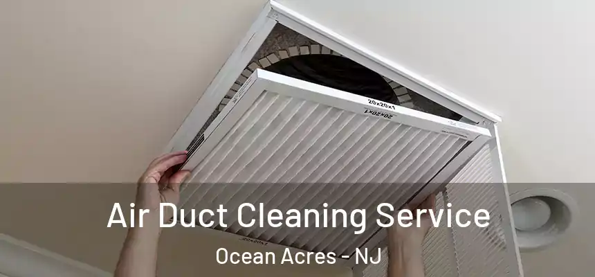  Air Duct Cleaning Service Ocean Acres - NJ
