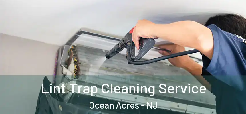  Lint Trap Cleaning Service Ocean Acres - NJ
