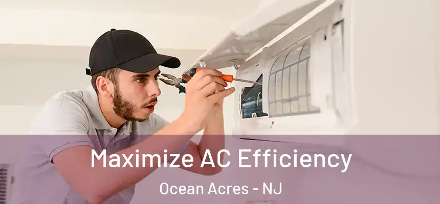  Maximize AC Efficiency Ocean Acres - NJ