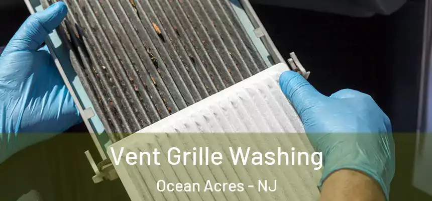  Vent Grille Washing Ocean Acres - NJ